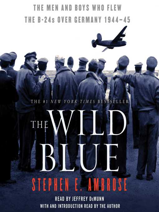 Title details for The Wild Blue by Stephen E. Ambrose - Available